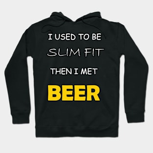 Funny Sarcastic Quote for Fatty Beer lovers Hoodie